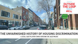 This week we discuss the impact of discrimination on local housing. (Photo credit: Mike Stephen/WGN Radio)