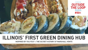 This week we learn about the state’s first Green Dining Hub. (Photo credit: Mike Stephen/WGN Radio)
