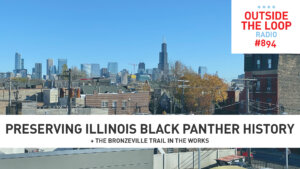 We learn about the efforts to preserve the history of the Illinois Black Panther Party. (Photo credit: Mike Stephen/WGN Radio)